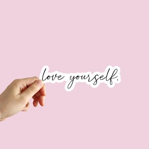 Love Yourself Sticker Self Love Sticker Script Stickers Water Bottle Stickers Laptop Stickers Notebook Stickers