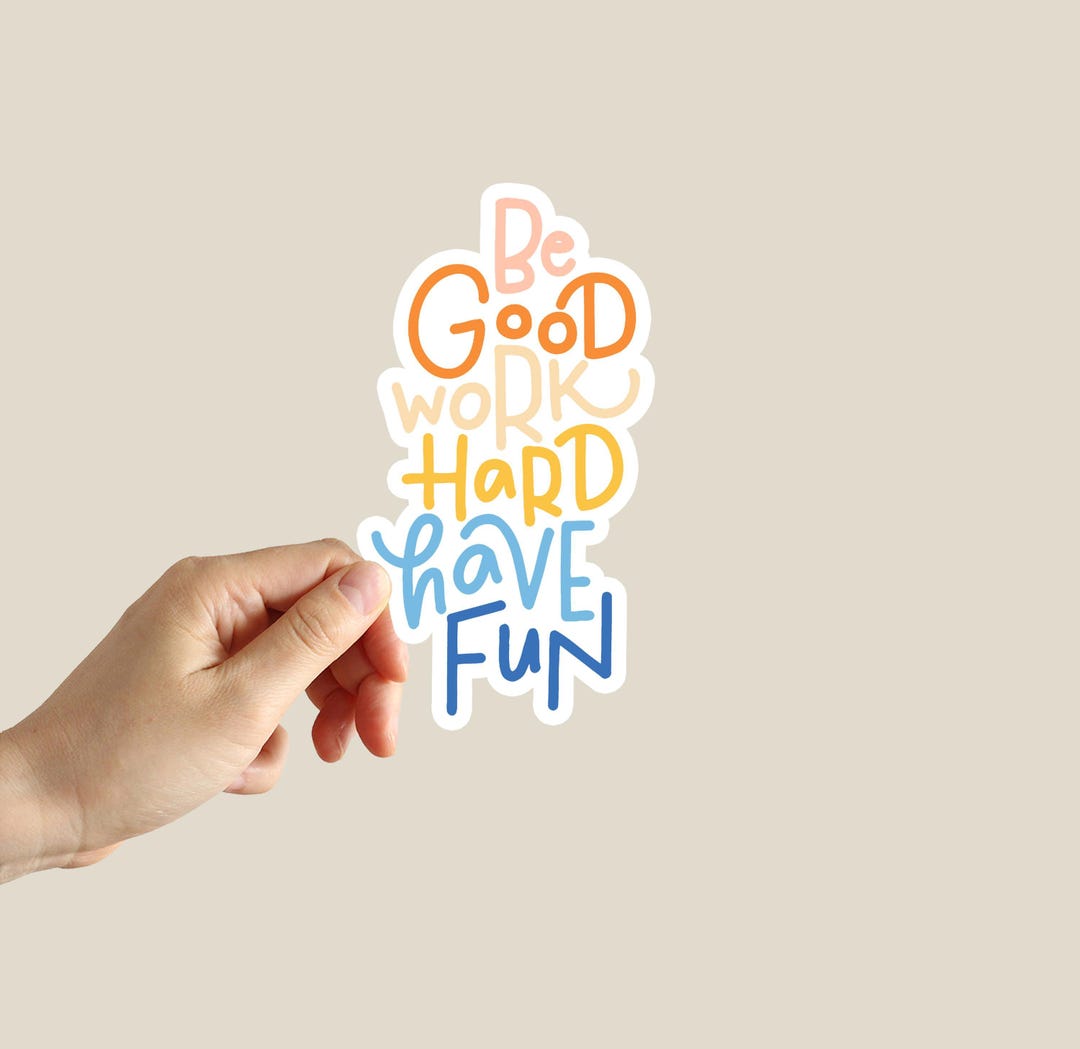 Be Good Work Hard Have Fun Sticker Funny Meme Sticker Water Bottle ...