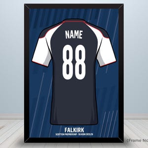 May include: Framed print of a navy blue football shirt, viewed from the back, with white sleeves and red trim. The number 88 is displayed in white, with a space for a name above. The text "FALKIRK" and season details are at the bottom.