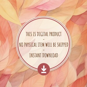 May include: A digital product graphic with a white circle on a background of watercolor-style leaves in shades of orange, pink, and yellow. The circle contains the text "This is digital product - No physical item will be shipped - Instant download" and a download icon.