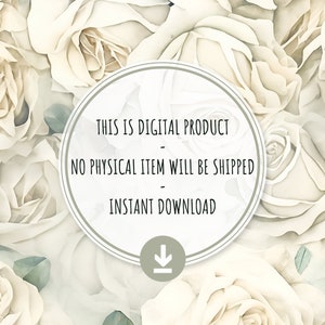 K&ouml;nnte beinhalten: Eine Grafik f&uuml;r ein digitales Produkt mit wei&szlig;em Hintergrund, die eine Nahaufnahme von wei&szlig;en Rosen zeigt. Die Grafik enth&auml;lt einen Kreis mit dem Text "This is digital product - No physical item will be shipped - Instant download" und ein Download-Symbol.