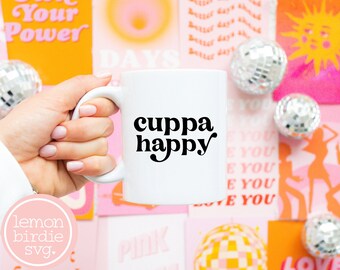 Cuppa Happy Svg, Coffee Svg, Iced Coffee Svg, Tea Svg, Happy Svg, Mug Svg, Shirt Svg, Svg Designs, Cut Files, Cricut Svg