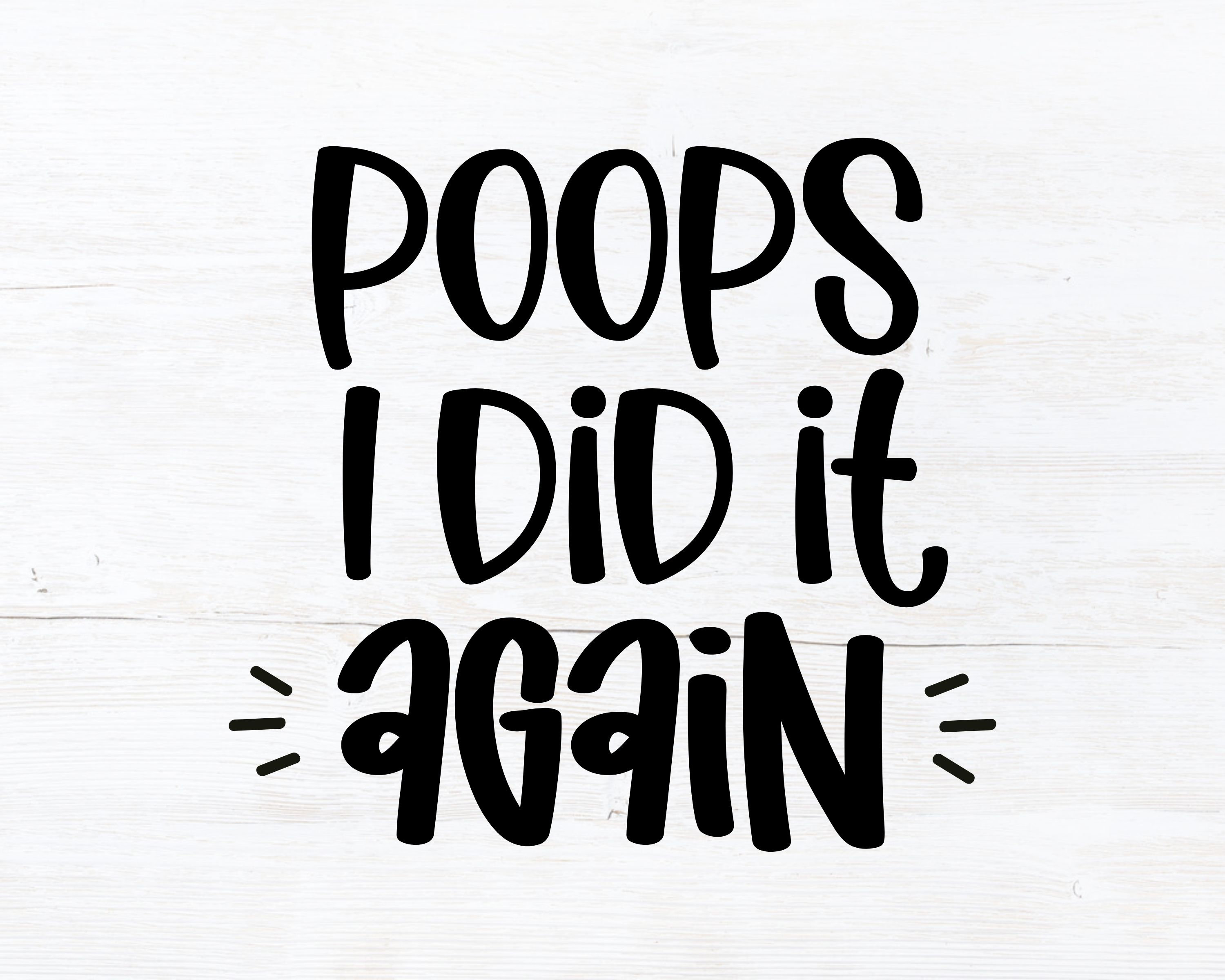 Funny Baby SVG Poops I Did It Again Svg Baby Svg Poop Etsy