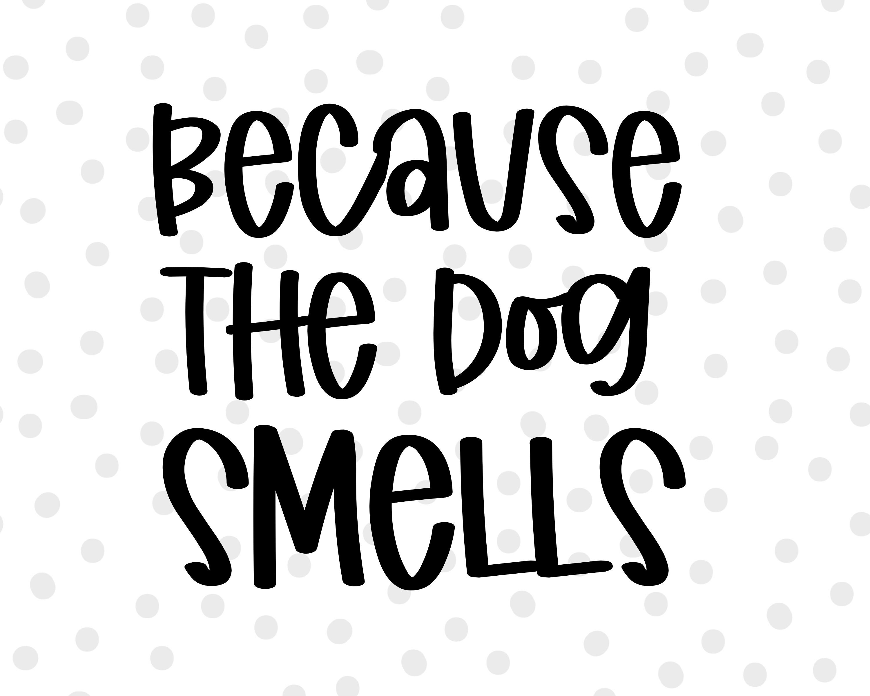 Because the Dog Smells SVG Dog Svg Candle Svg Candle Etsy