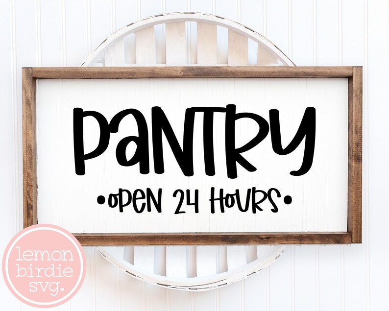 Pantry Open 24 Hours SVG Pantry Svg Kitchen Svg Etsy