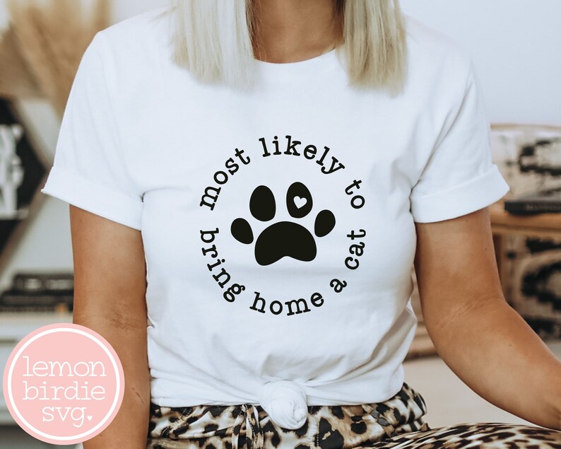 Most Likely to Bring Home A Cat SVG Funny Cat SVG Cat Etsy