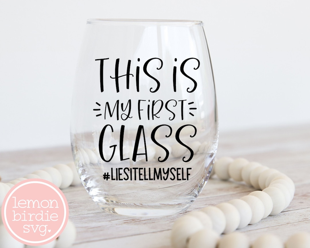 Funny Wine SVG, This is My First Glass Svg, Funny Wine Sayings Svg