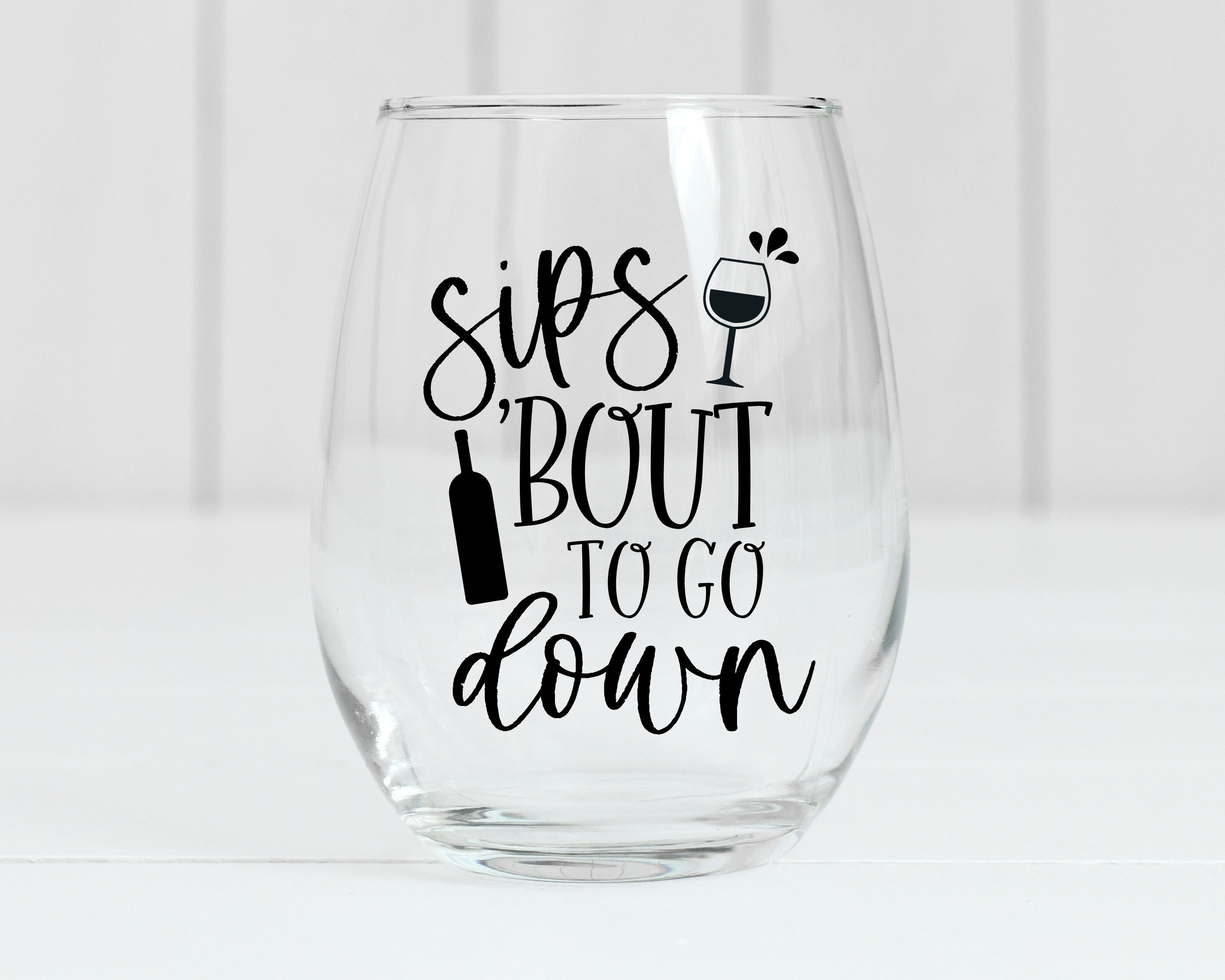 Funny Wine SVG Sips 'Bout To Go Down Svg Wine Svg Etsy