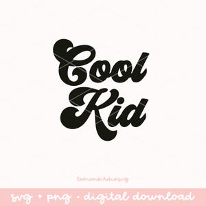 Peut inclure: Conception graphique en noir et blanc avec le texte "Cool Kid" dans un style de police r&eacute;tro.