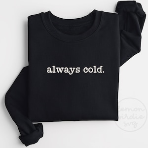 Always Cold Svg: Winter Shirt Design (Digital File)