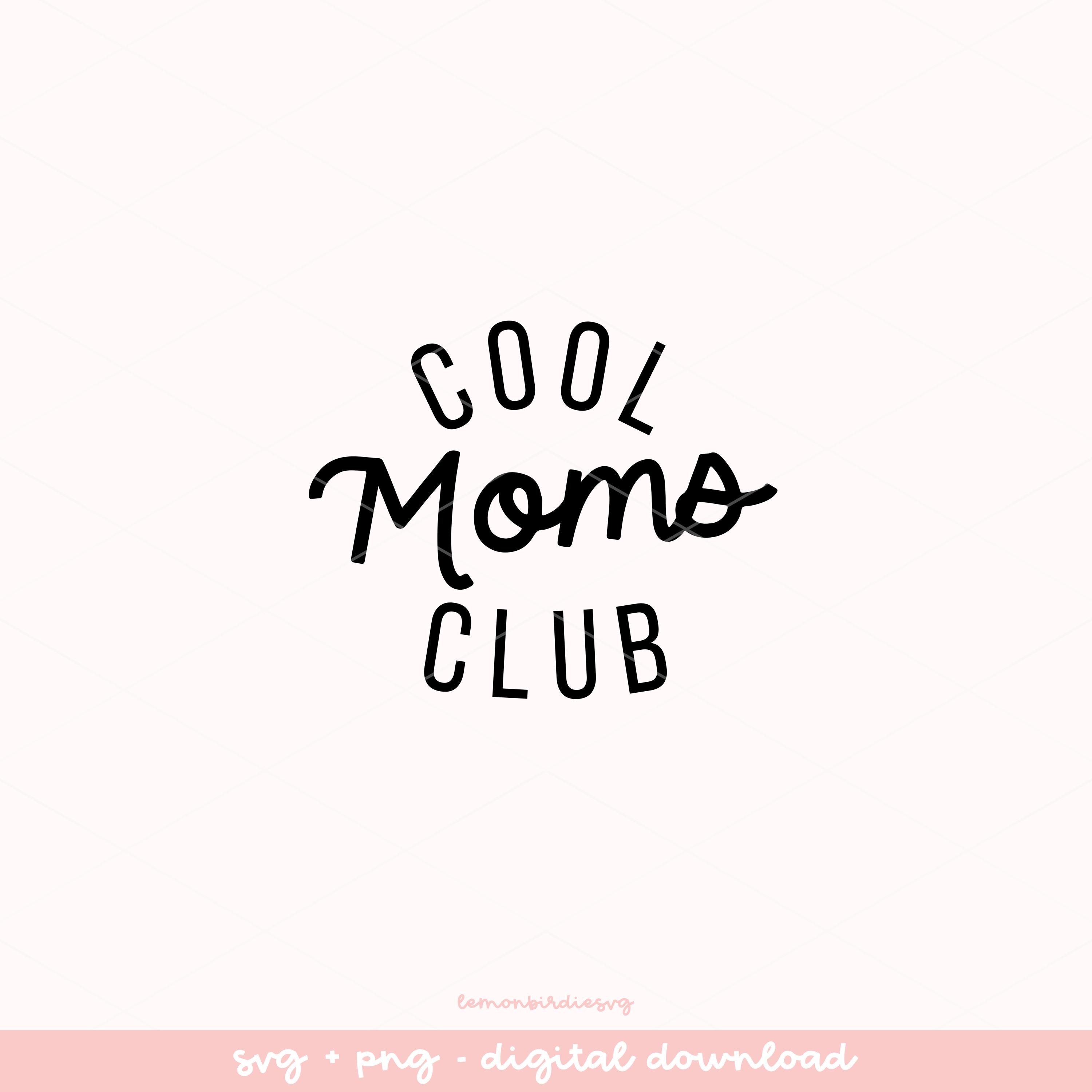 Cool Moms Club Svg, Cool Mom Svg, Mom Svg, Mom Shirt Svg, Mama Svg ...