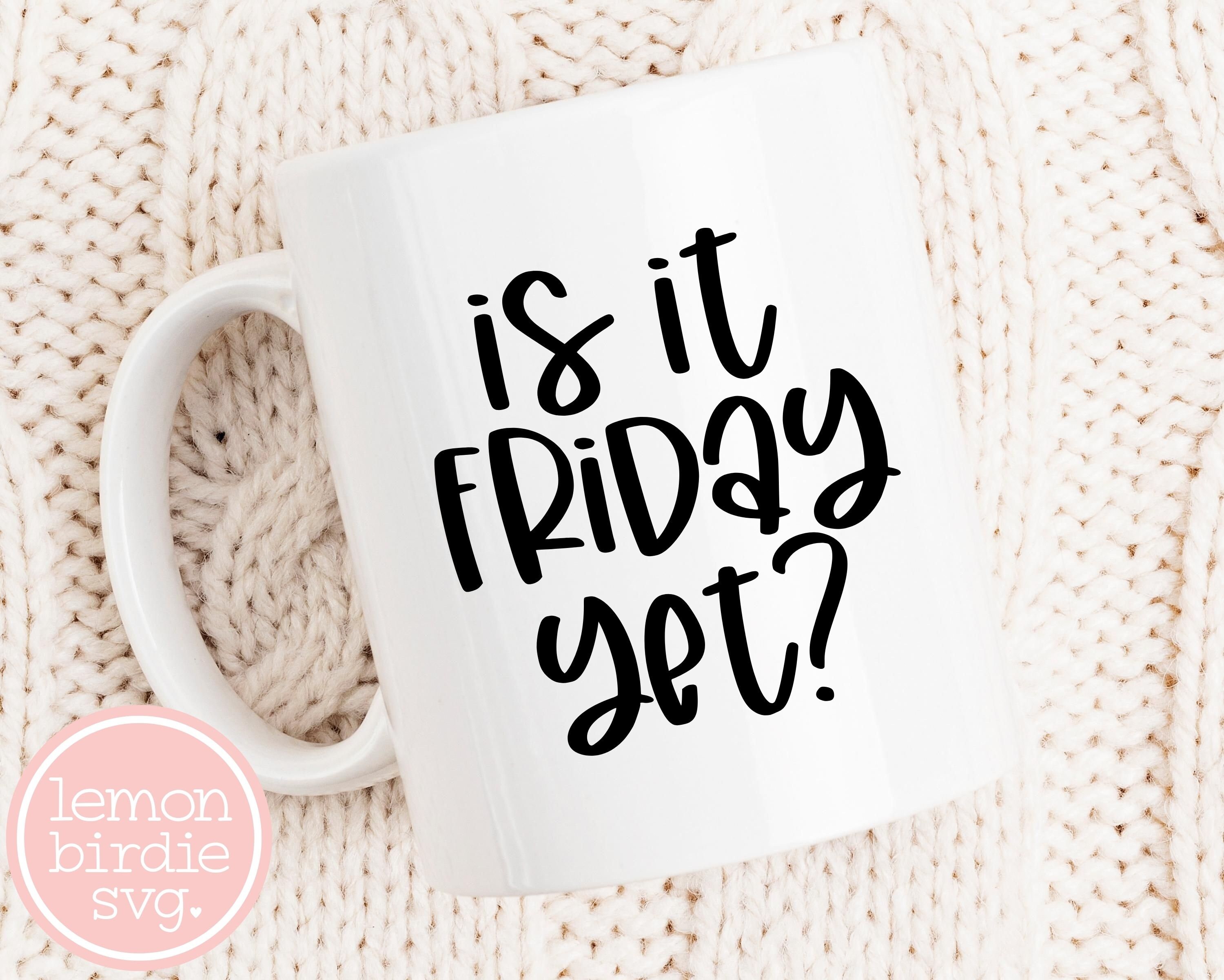 Is It Friday Yet Quotes