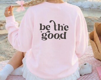 Be the Good Svg + Png Shirt Design, Digital Dwonload