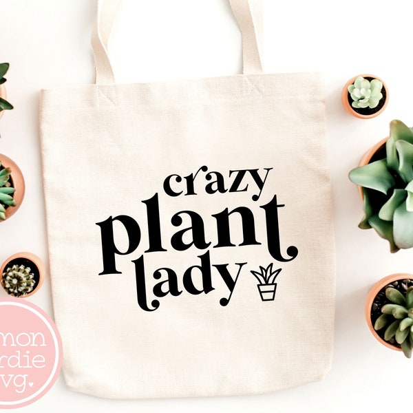 Crazy Plant Lady SVG, Gardening Svg, Plants Svg, Funny Svg, Funny Sayings Svg, Shirt Svg, Svg Designs, Cricut Svg, Cricut Cut File