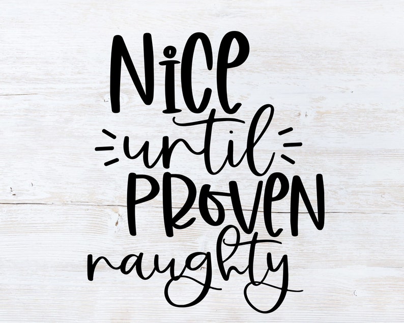 Nice until proven naughty svg christmas svg funny  etsy