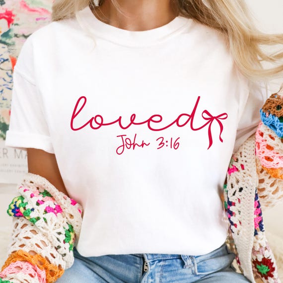 Loved John 3:16 Svg, Valentine's Day, Christian, Valentine Shirt, Valentine Png, Loved Shirt, Christian Svg