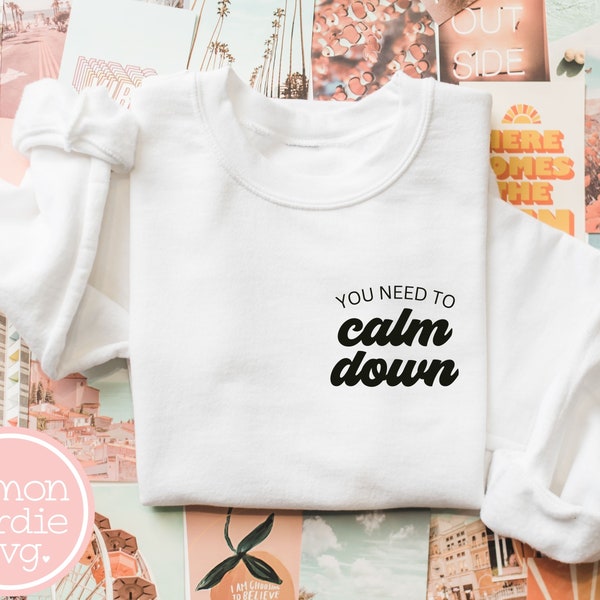 You Need To Calm Down Svg, Lover Svg, Funny Sayings Svg, TS Shirt, Trendy Svg, Taylor Era Svg, Cricut Cut File, You Need To Calm Down Png