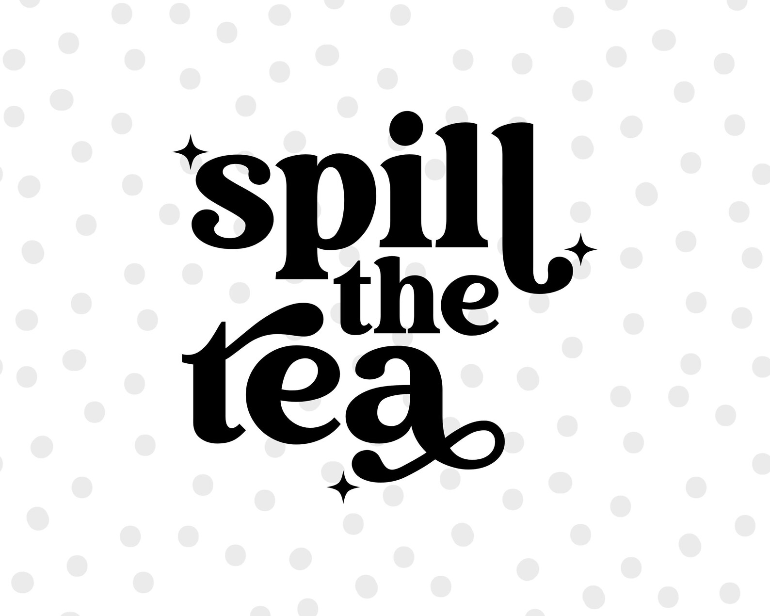 Spill the Tea SVG Tea Svg Funny Tea Svg Tea Lover Svg Etsy