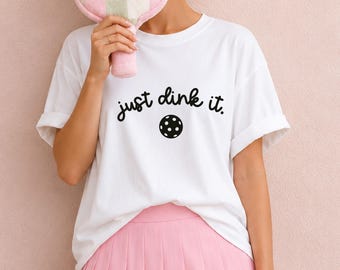 Just Dink It Pickleball Shirt Design, Svg + Png File, Digital Download