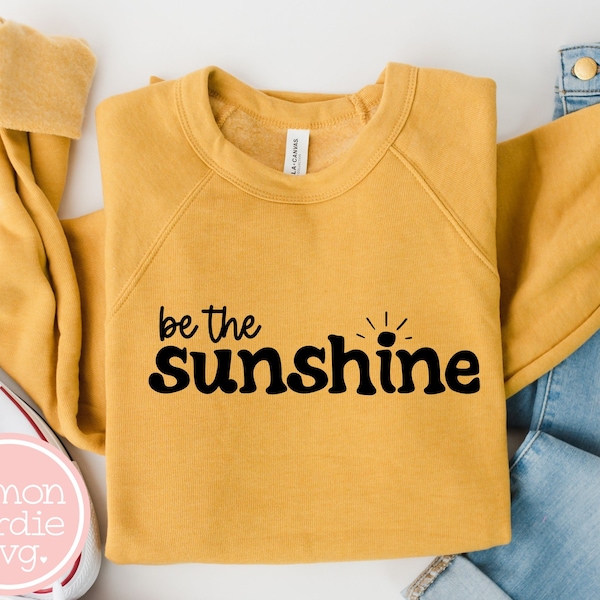 Be The Sunshine SVG, Sunshine Svg, Inspiration Svg, Positivity Svg, Sun Svg, Svg for Shirts, Svg Files, Svg Designs