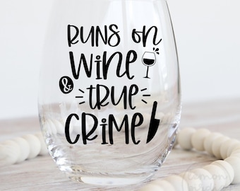 Runs on Wine & True Crime Svg, True Crime Svg, Funny Wine Svg, Drinking Svg, Wine Glass Svg, Wine Tumbler Svg, Funny Sayings Svg