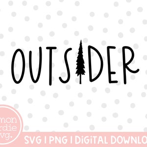 Outsider SVG, Outdoorsy Svg, Outdoors Svg, Outsider Png, Hiking Svg