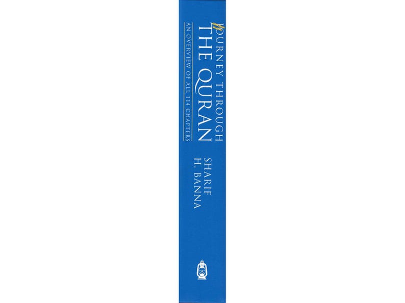 May include: A blue book cover with the title "Journey Through The Quran" and the author "Sharif H. Banna". The book is an overview of all 114 chapters of the Quran.