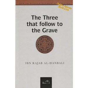 Die drei die ins Grab folgen Von Ibn Rajab Al-Hanbali
