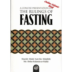 Een beknopte presentatie over de regels van het vasten door Shaykh ʿAbdul ʿAzīz bin ʿAbdullāh bin ʿAbdur Raḥmān ar-Rājiḥī