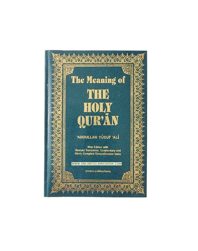 The Meaning of the Holy Qur'an new Edition With Revised Translation and