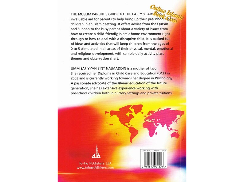 May include: The back cover of a book titled "The Muslim Parent's Guide to the Early Years" with a world map illustration in red and yellow. The book is published by Ta-Ha Publishers Ltd. and features the author's name and a brief biography.