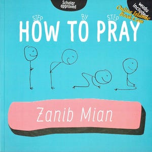 How to Pray By Zanib Mian
