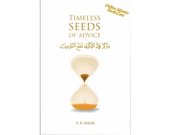 Timeless Seeds of Advice by B. B. Abdullah