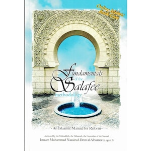 Fundamentals of the Salafee Methodology