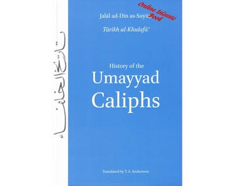 History of the Umayyad Caliphs By Jalal ad Din As-Suyuti