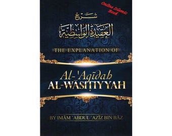 The Explanation Of Al Aqidah Al Wasitiyyah