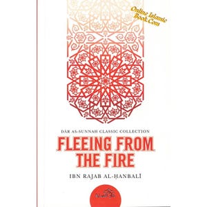 Fleeing From The Fire By Ibn Rajab Al Hanbli