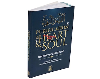 May include: A hardcover book titled "Purification of the Heart & Soul" with gold lettering on a dark blue background. The book's spine reads "Purification & Heart & Soul". The book is a complete translation of Ibn al-Qayyim's classic al-Da' wa al-Dawa.