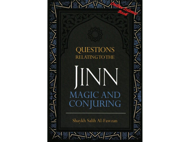 Questions Relating to the Jinn, Magic and Conjuring By Shaykh Salih Al-Fawzan