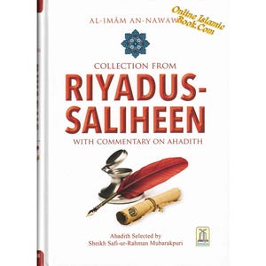 Imam An-Nawawi Collection from Riyad us Saliheen With Commentary on Ahadith (Color Edition)