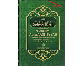 Explanation of al-Aqeedat al-Waasitiyyah of Shaykh al-Islam Ahmad Ibn Taimiyyah By Shaikh Saalih al-Fawzaan
