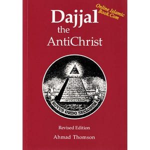 Dajjal: the AntiChrist By Ahmad Thomson