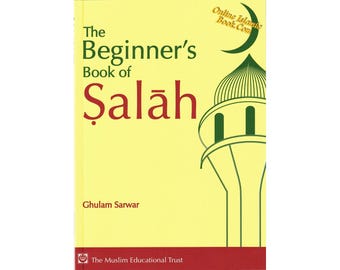 The Beginners Book of Salah By Ghulam Sarwar