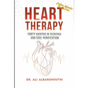 Herztherapie, vierzig Hadithe in Tazkiyah und Seelenreinigung von Dr. Ali Albarghouthi