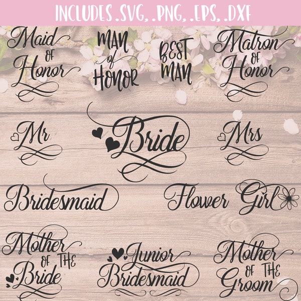 Bridal Party SVG - Wedding Download - Mariée, Demoiselle d’honneur, Femme de ménage + Matron + Homme Honneur, Mère, Fleur Fille, Best, M. Mme, Junior - PNG epf DXF