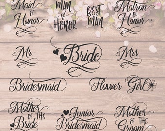 Bridal Party SVG - Descarga de bodas - Bride, Bridesmaid, Maid + Matron + Man Honor, Mother, Flower Girl, Best, Mr Mrs, Junior - PNG epf DXF