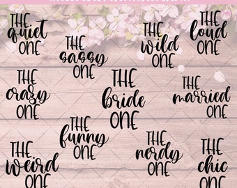 Funny Bridal Party SVG - Wedding Download - The Bride One, Crazy, Wild, Quiet, Loud, Married, Sassy - Shirt Decals Cut Files - PNG epf DXF