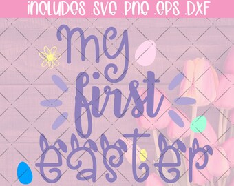 My First Easter SVG - Baby 1st Easter svg - Easter Shirt svg - Easter Kids svg Boy Girl - PNG Epx DXF - Cricut Silhouette - Easter Cut files