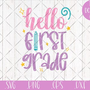 Hello First Grade SVG 1st Day of School PNG First Day of 1ft Grade Clipart Cut File for Cricut Silhouette Girl School Shirt Print File