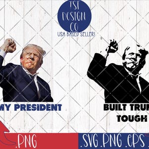 Donald Trump Tough 2024 My President Election SVG Political Shooting Decal Cut File Cricut Silhouette PNG eps DXF shirt button Republican